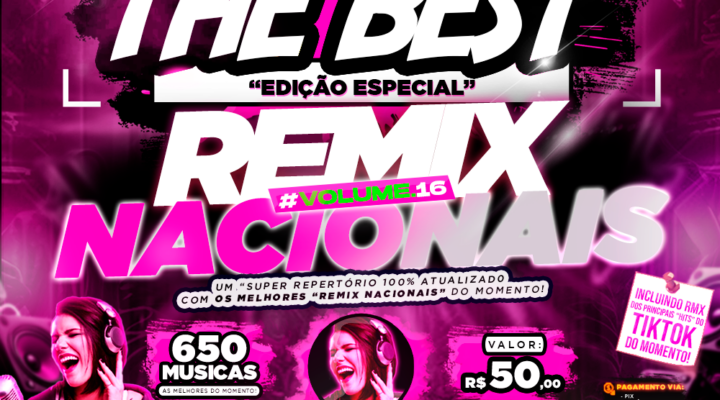 PACK THE BEST – ESPECIAL “REMIX NACIONAIS VOL.16”