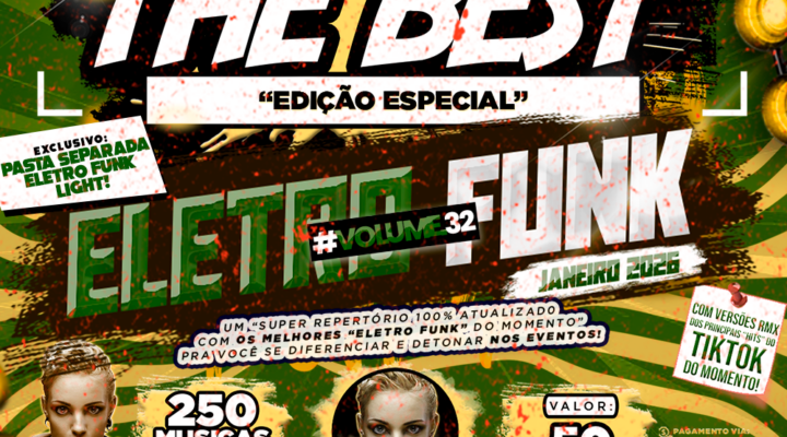 PACK THE BEST – ESPECIAL ELETRO FUNK VOL.32
