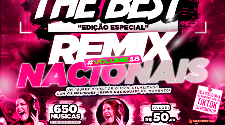 PACK THE BEST – ESPECIAL “REMIX NACIONAIS VOL.18”