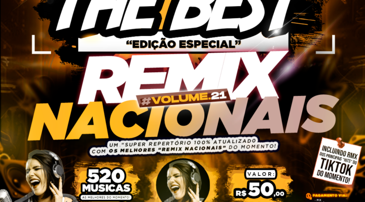 PACK THE BEST – ESPECIAL “REMIX NACIONAIS VOL.21”
