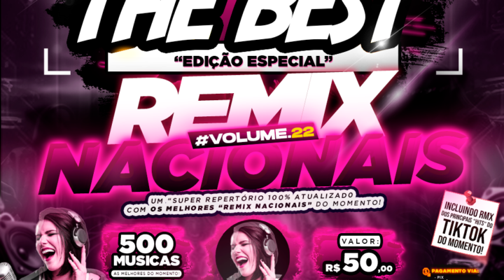 PACK THE BEST – ESPECIAL “REMIX NACIONAIS VOL.22”